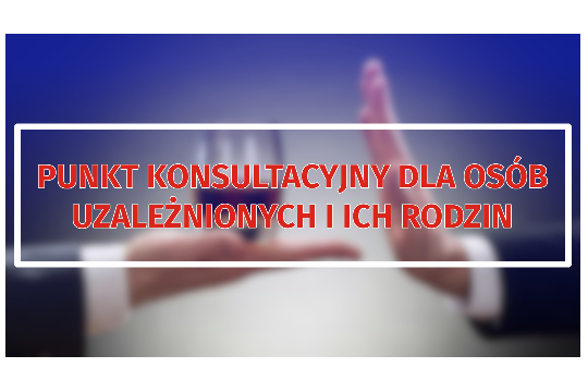 Punkt konsultacyjny dla osób uzależnionych i ich rodzin