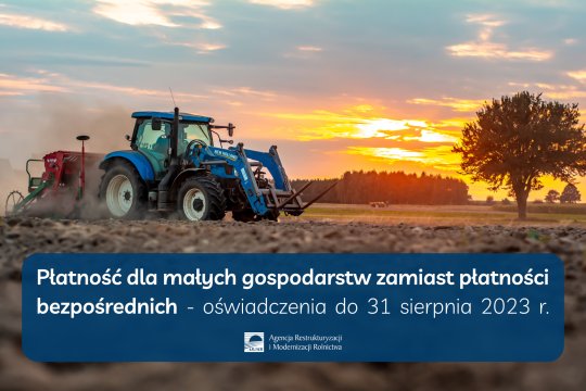 Płatności dla małych gospodarstw - oświadczenie do 31 sierpnia 2023 r.