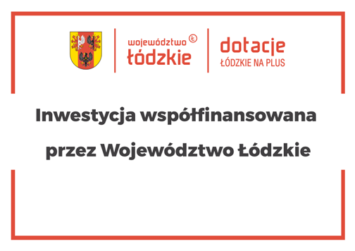 Inwestycja współfinansowana przez Województwo Łódzkie