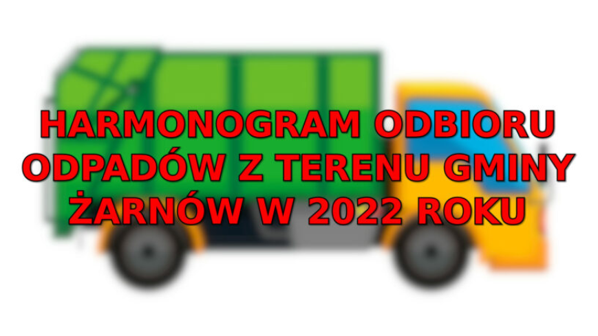 Harmonogram odbioru odpadów z terenu Gminy Żarnów