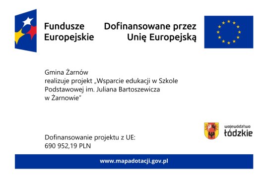 Gmina Żarnów realizuje projekt pn. Wsparcie edukacji w Szkole Podstawowej im. Juliana Bartoszewicza w Żarnowie