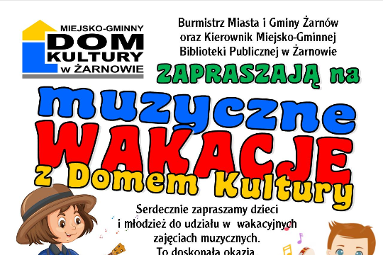 Muzyczne Wakacje z Domem Kultury w Żarnowie